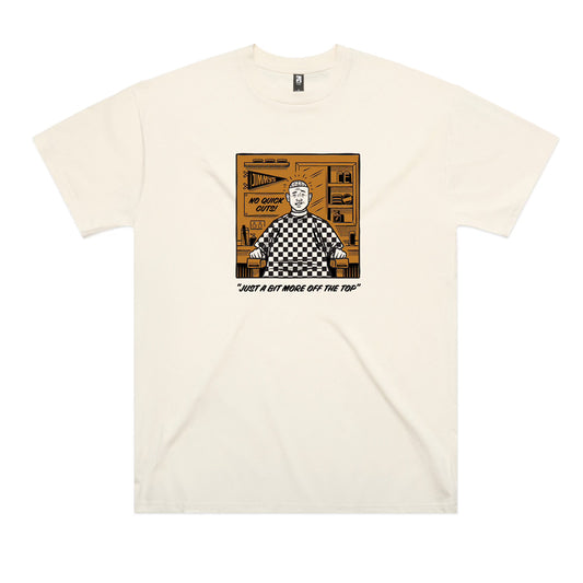 "Little Bit More Off The Top" T-Shirt (PRE SALE) Ecru