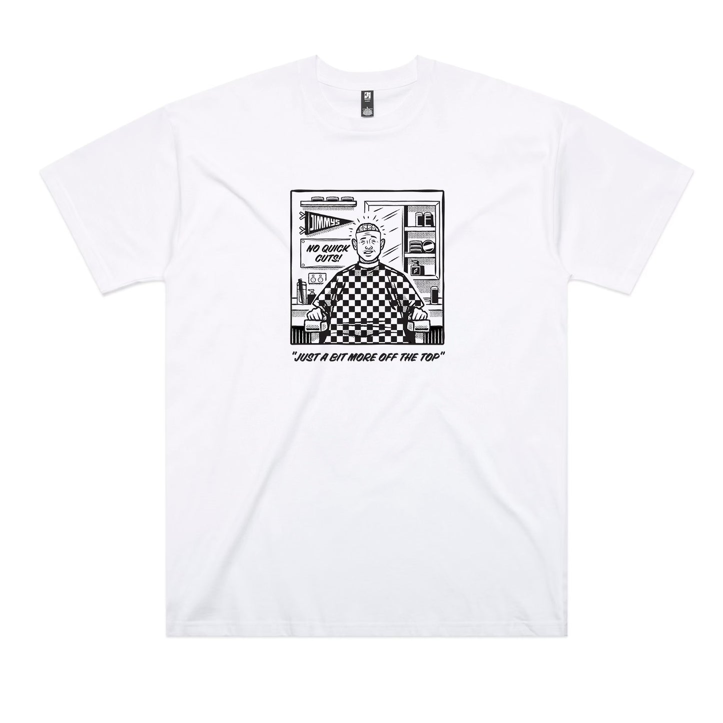 "Little Bit More Off The Top" T-Shirt (PRE SALE) White